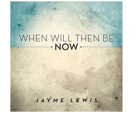 When Will Then Be Now? - Digital Download