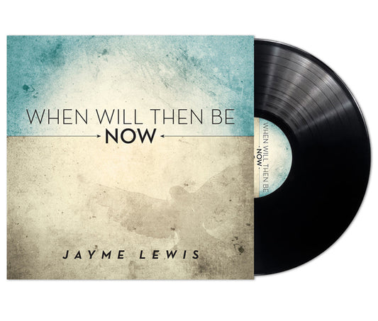 When Will Then Be Now - Limited Run Anniversary Edition Vinyl